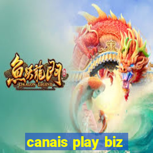 canais play biz